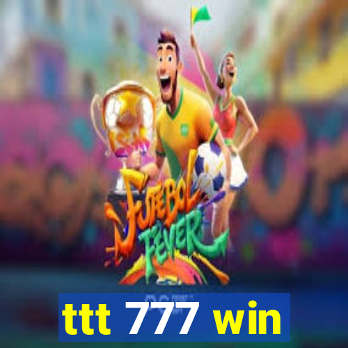 ttt 777 win